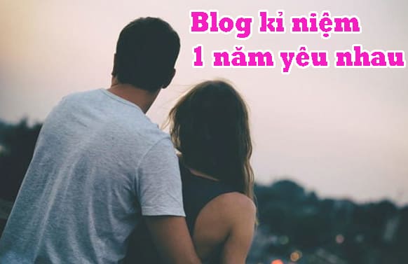 Blog kỉ niệm 1 năm yêu nhau - Webphunu